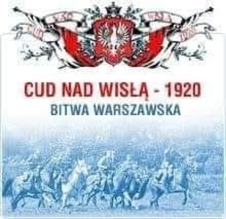 Cud nad Wisłą - Bitwa Warszawska - Pamiętamy!