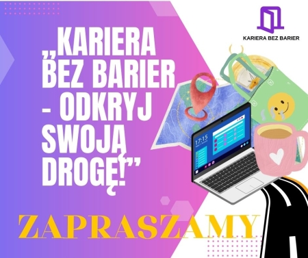Rozpoczynamy rekrutację do projektu „Kariera bez barier”! 